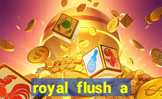 royal flush a maior jogada do poker